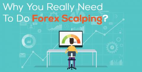 Why You Really Need To Do Forex Scalping?